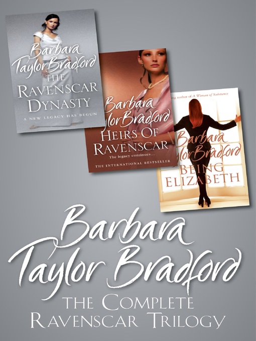 Title details for The Complete Ravenscar Trilogy by Barbara Taylor Bradford - Available